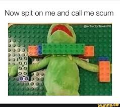 Me spit you make me sick come on spit on spit on me keep trying but youll never see spit on me i love what i grave my hand are tied just try to degrade me youl face the fact that you cant beat me. Now Spit On Me And Call Me Scum Ifunny