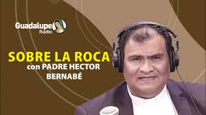 SOBRE LA ROCA PADRE HECTOR BERNABE ABRIL 26, 2021