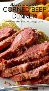 Slow Cooker Corned Beef Dinner Weekend At The Cottage Recipe Corned Beef Recipes Slow Cooker Slow Cooker Corned Beef Corned Beef Recipes