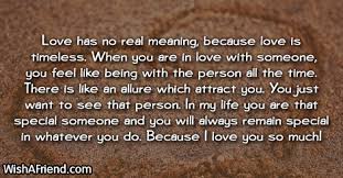 Read full profile i am sure that many of us have grown up reading and hearing about the term 'once in a lifetime love'. Love Has No Real Meaning Because Love Letters