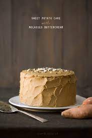 I love cake but my waistline certainly doesn't. Sweet Potato Layer Cake With Molasses Buttercream Love And Olive Oil