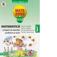 Învaţă online și gratuit la matematică. Matematica Culegere De Exercitii Probleme Si Teste Pentru Clasa A Iii A Florian Berechet Florin Gardin Daniela Berechet Maria Gardin