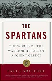 Amazon Fr The Spartans The World Of The Warrior Heroes Of Ancient Greece Cartledge Paul Livres