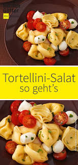 Tortellini Salat Rezept Tortellinisalat Tortellini Rezepte