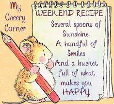 Have A Great Weekend Y All Happy Weekend Quotes Happy Day Quotes Funny Weekend Quotes