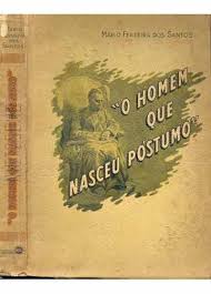 Apenas ele e bernard mário é o maior estudioso pitagórico da modernidade. O Homem Que Nasceu Postumo Mario Ferreira Dos Santos Le Livros