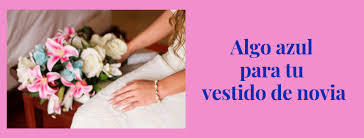 Al llevar algo azul las novias están haciendo un homenaje al amor verdadero y a la fidelidad. El Algo Azul Para Tu Vestido De Novia Todoceremonia
