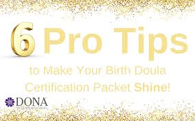 It took only a short few days. 6 Pro Tips To Make Your Birth Doula Certification Packet Shine Dona International