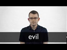 Spanish Translation Of Evil Collins English Spanish Dictionary That sounds kind of weird but i believe it means very bad. spanish translation of evil collins