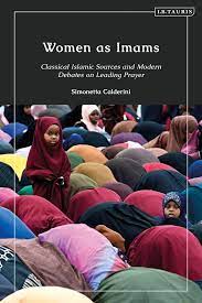 We did not find results for: Women As Imams Classical Islamic Sources And Modern Debates On Leading Prayer Simonetta Calderini I B Tauris