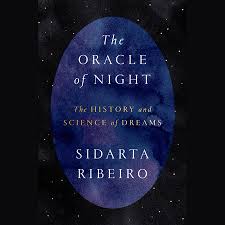 The Oracle of Night by Sidarta Ribeiro: 9781524746902 | PenguinRandomHouse.com: Books