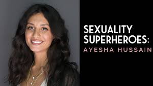 Sexuality Superheroes: Ayesha Hussain