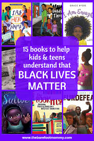15 Books To Help Kids Understand That Black Lives Matter The Barefoot Mommy In 2020 Black Lives Matter Protest Black Lives Lives Matter