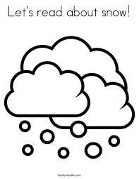 They are all free to print, and the kids will love coloring them in. Let S Read About Snow Coloring Page Twisty Noodle