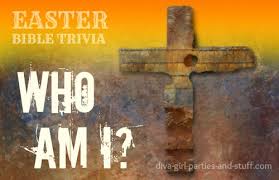 You answered out of 10 correct, and scored % on this quiz! Easter Bible Trivia Game Who Am I