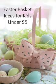 It was definitely a celebration around here watching the last of the snow melt after such a long and cold winter. Unique Easter Basket Ideas For Kids Under 5 Frugal Easter Basket