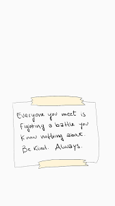 Everyone You Meet Is Fighting A Battle You Know Nothing About Meaning Everyone You Meet Is Fighting A Battle You Know Nothing About Be Kind Always Noora 3 Frases Motivacionais Citacoes Inspiracionais Citacoes