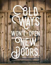 Maybe you would like to learn more about one of these? Amazon Com Old Ways Won T Open New Doors Unframed Print Or Poster Handmade