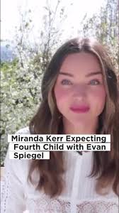 Miranda Kerr Expecting Fourth Child with Evan Spiegel. #miranda  #evanspiegel #news #dailynews