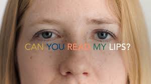 CAN YOU READ MY LIPS?
