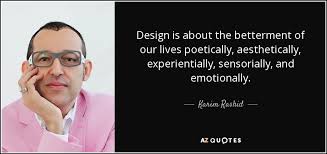 Design icon karim rashid shares his thoughts and philosophy on design. Top 9 Quotes By Karim Rashid A Z Quotes