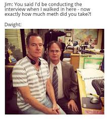 57 Funny The Office Memes That Any Office Fan Will Love In 2020 Breaking Bad Bryan Cranston Rainn Wilson