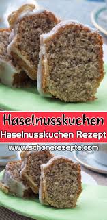 Haselnusskuchen Rezept Schnelle Und Einfache Kuchen Rezepte Easy Cake Recipes Cake Recipes Hazelnut Cake
