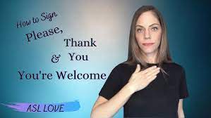 There is no need to sign you since it is already understood in general contexts. Sign The Words Please Thank You And You Re Welcome How To Sign Language Youtube