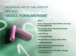 Ppt Pemikiran Kritis Dan Kreatif Ppp 5013 Modul Konsumerisme Powerpoint Presentation Id 4381985