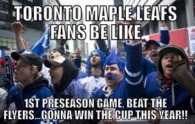 They have not won a stanley cup since 1967, haven't made the playoffs since 2004, and have won 2 games int he first 12 of the she wore a toronto maple leafs cap in her second photo… Hockey Memes On Twitter Toronto Maple Leafs Fans Be Like Http T Co Kmj715wdt0