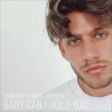 Baby Can I Hold You (Acoustic) by Laurence O'Brien: Listen