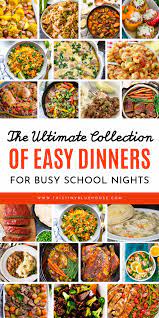 99 Best Super Lazy Quick Easy Busy School Night Meal Ideas Recipes Quick Dinner Dinner