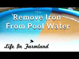 How To Remove Iron Rust From Pool Water Well Water Pool Water Clean Pool Water Swimming Pool Hot Tub