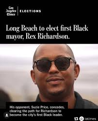 🙏🏾  https://www.latimes.com/california/story/2022-11-15/first-black-mayor-long-beach-rex-richardson