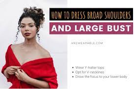 Medium hair trends are the most popular haircut for any woman. How To Dress Broad Shoulders And Large Bust Answearable