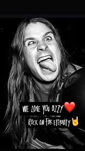 We love you Ozzy🤘 always and forever. You have rocked our world and will  continue to rock the Heavens.. Thank you for your extraordinary Legacy, you  will be incredibly missed! Cheers until we all meet ...