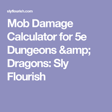 I would typically allow a character to make a dc 15 dex saving throw to jump out of the way. Mob Damage Calculator For 5e Dungeons Dragons Sly Flourish Dungeon Dungeon Master S Guide Mob