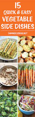 When it comes to side dishes, vegetables are always a good choice. 15 Quick And Easy Vegetable Side Dishes Damn Delicious