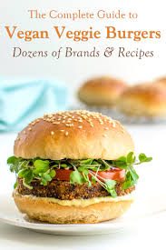 Vegan Veggie Burgers Guide With 25 Brands And 25 Recipes