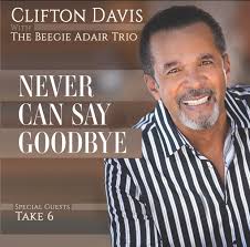 Clifton Davis NEVER CAN SAY GOODBYE. : AR Stash