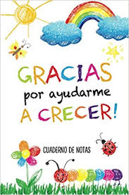 Gracias Por Ayudarme A Crecer Cuaderno De Notas A5 Rayado Regalo Original Para Maestra Maestro Y Profesor Regalos De Despedida Unicos Para Primaria O Secundaria Spanish Edition Notes Better