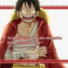 Monkey D Luffy One Piece Motivasi Kata Kata Indah Kata Kata Motivasi