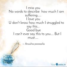 Love quotes for her that come right out and say those three little words are the best way to tell her without question that you love her—and that's exactly what she wants to hear from you! I Miss You No Word Quotes Writings By Srihari Anusha Yourquote