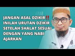 Urutan Dzikir Setelah Sholat Ustadz Adi Hidayat Youtube Kutipan Agama Kekuatan Doa Motivasi