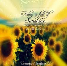 Today Is Full Of Sunshine Quote Via Www Facebook Com Treasuryofsentiments Sunflower Quotes Flower Quotes Sunshine Quotes