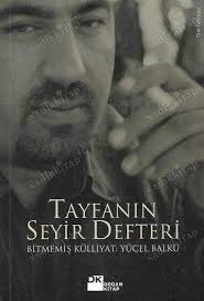 Tayfanın Seyir Defteri Bitmemiş Külliyat: Yücel Balku, Yücel Balku