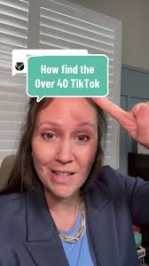 How Do I Find 40 and Up Tik Tok