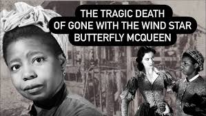 The Tragic Death of “Gone With the Wind” Star Butterfly McQueen