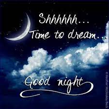 Shhhh Time To Dream Good Night Quotes Night Quotes Good Night Greetings