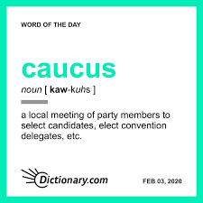 Caucus Word Of The Day February 3 2020 In 2020 Uncommon Words Word Of The Day Words